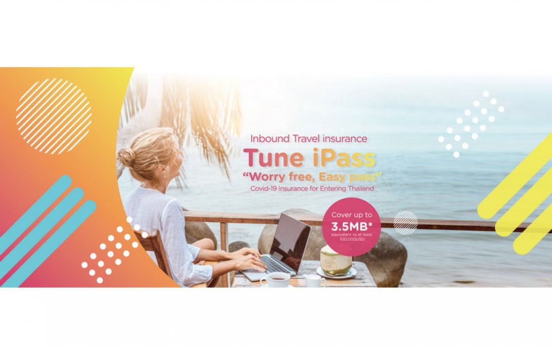 ใหม่ Tune iPass ประกันเดินทางคุ้มครองโควิด-19 จาก Tune Protect เจาะต่างชาติขอวีซ่าไทย